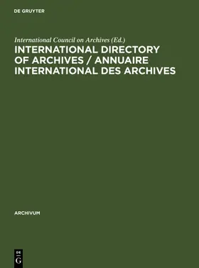  International directory of archives / Annuaire international des archives | eBook | Sack Fachmedien