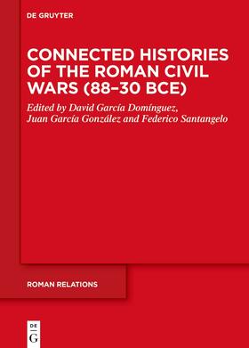 García Domínguez / García González / Santangelo |  Connected Histories of the Roman Civil Wars (88–30 BCE) | Buch |  Sack Fachmedien