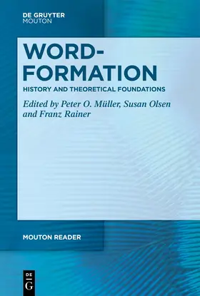 Müller / Olsen / Rainer |  Word-Formation - History, Theory, Units and Processes | Buch |  Sack Fachmedien