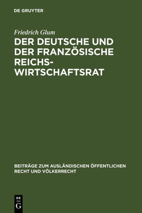 Glum |  Der deutsche und der französische Reichswirtschaftsrat | eBook | Sack Fachmedien