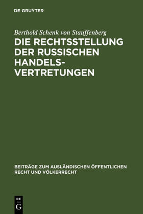 Schenk von Stauffenberg |  Die Rechtsstellung der russischen Handelsvertretungen | eBook | Sack Fachmedien