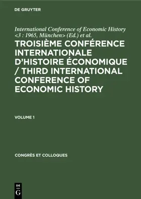 Eversley / München&gt |  Troisième Conférence Internationale d’Histoire Économique / Third International Conference of Economic History. Volume 1 | eBook | Sack Fachmedien