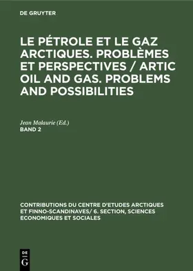 Malaurie |  Le pétrole et le gaz arctiques. Problèmes et perspectives / Artic oil and gas. Problems and possibilities. Band 2 | eBook | Sack Fachmedien