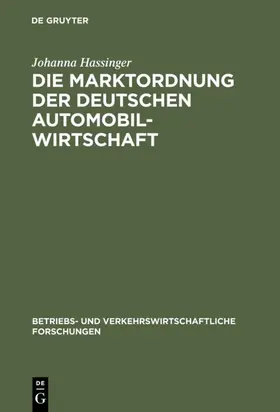 Hassinger |  Die Marktordnung der deutschen Automobilwirtschaft | eBook | Sack Fachmedien