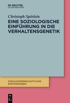 Spörlein |  Eine soziologische Einführung in die Verhaltensgenetik | Buch |  Sack Fachmedien