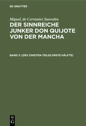 Braunfels / Cervantes Saavedra / Miguel |  (Des zweiten Teiles erste Hälfte) | eBook | Sack Fachmedien