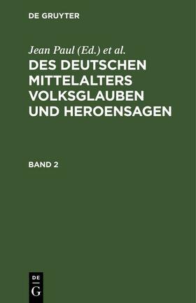 Paul / Dobeneck |  Des Deutschen Mittelalters Volksglauben und Heroensagen. Band 2 | eBook | Sack Fachmedien