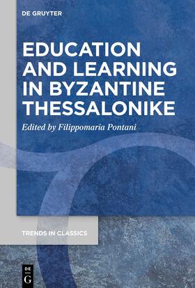 Pontani |  Education and Learning in Byzantine Thessalonike | Buch |  Sack Fachmedien
