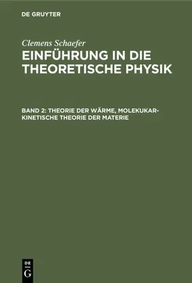 Schaefer |  Theorie der Wärme, molekukar-kinetische Theorie der Materie | eBook | Sack Fachmedien