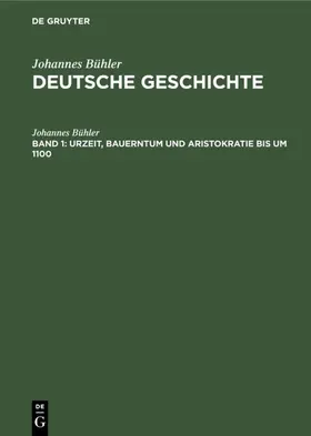 Bühler |  Urzeit, Bauerntum und Aristokratie bis um 1100 | eBook | Sack Fachmedien