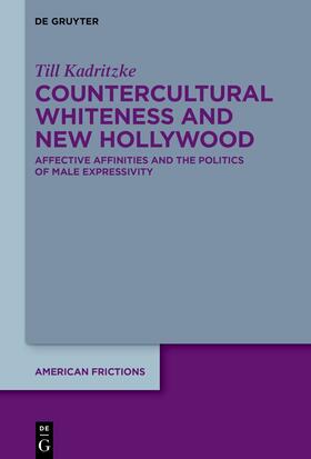 Kadritzke |  New Hollywood and Countercultural Whiteness | Buch |  Sack Fachmedien