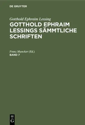 Muncker |  Gotthold Ephraim Lessing: Gotthold Ephraim Lessings Sämmtliche Schriften. Band 7 | eBook | Sack Fachmedien