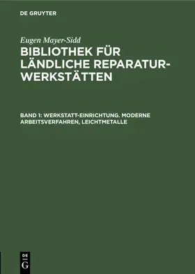 Mayer-Sidd |  Werkstatt-Einrichtung. Moderne Arbeitsverfahren, Leichtmetalle | eBook | Sack Fachmedien