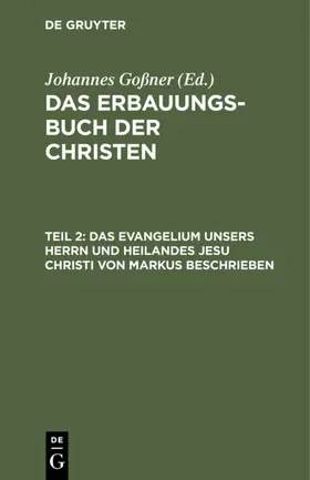 Goßner |  Das Evangelium unsers Herrn und Heilandes Jesu Christi von Markus beschrieben | eBook | Sack Fachmedien