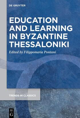 Pontani |  Education and Learning in Byzantine Thessalonike | eBook | Sack Fachmedien