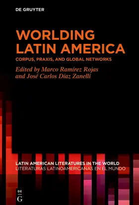 Ramírez Rojas / Díaz Zanelli |  Worlding Latin America | Buch |  Sack Fachmedien