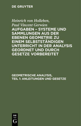 Holleben / Gerwien |  Geometrische Analysis, Teil 1: Anleitungen und Gesetze | eBook | Sack Fachmedien
