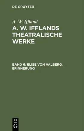 Iffland |  Elise von Valberg. Erinnerung | eBook | Sack Fachmedien