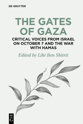 Ben Shitrit | The Gates of Gaza: Critical Voices from Israel on October 7 and the War with Hamas | E-Book | sack.de