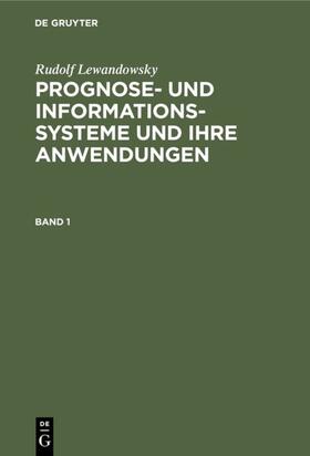 Lewandowsky |  Rudolf Lewandowsky: Prognose- und Informationssysteme und ihre Anwendungen. Band 1 | eBook | Sack Fachmedien