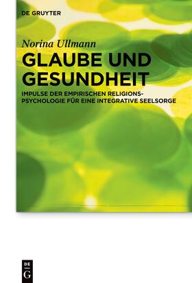 Ullmann |  Glaube und Gesundheit | Buch |  Sack Fachmedien