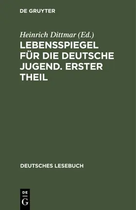 Dittmar |  Lebensspiegel für die deutsche Jugend. Erster Theil | eBook | Sack Fachmedien