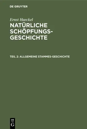 Haeckel |  Allgemeine Stammes-Geschichte | eBook | Sack Fachmedien