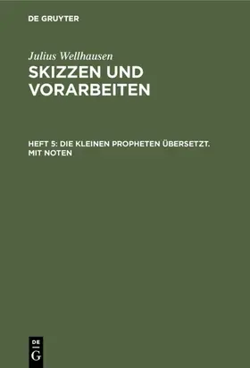 Wellhausen |  Die kleinen Propheten übersetzt. Mit Noten | eBook | Sack Fachmedien