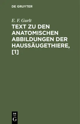 Gurlt |  Text zu den anatomischen Abbildungen der Haussäugethiere, [1] | eBook | Sack Fachmedien