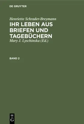 Lyschinska |  Mary J. Lyschinska: Henriette Schrader-Breymann. Band 2 | eBook | Sack Fachmedien