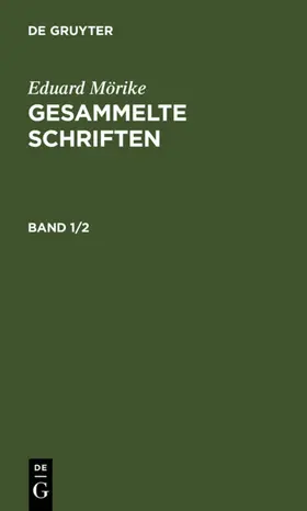 Mörike | Eduard Mörike: Gesammelte Schriften. Band 1/2 | E-Book | sack.de