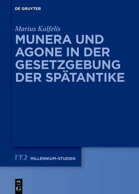 Kalfelis |  Munera und Agone in der Gesetzgebung der Spätantike | Buch |  Sack Fachmedien