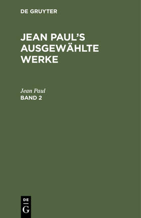 Paul |  Jean Paul: Jean Paul’s ausgewählte Werke. Band 2 | eBook | Sack Fachmedien