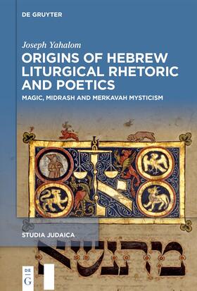 Yahalom |  Origins of Hebrew Liturgical Rhetoric and Poetics | eBook | Sack Fachmedien