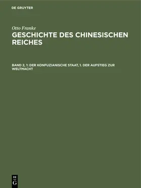 Franke |  Der konfuzianische Staat, 1. Der Aufstieg zur Weltmacht | eBook | Sack Fachmedien