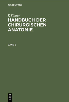 Führer |  F. Führer: Handbuch der chirurgischen Anatomie. Band 2 | eBook | Sack Fachmedien