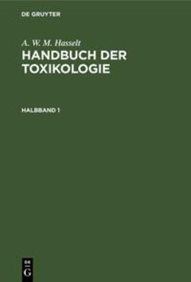 Husemann / Hasselt |  A. W. M. Hasselt: Handbuch der Toxikologie. Halbband 1 | eBook | Sack Fachmedien