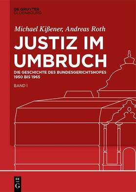 Kißener / Roth | Justiz im Umbruch | Buch | 978-3-11-145532-7 | sack.de