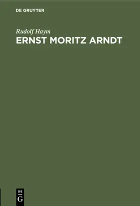 Haym |  Ernst Moritz Arndt | eBook | Sack Fachmedien