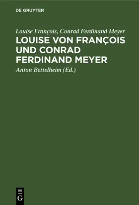 François / Meyer / Bettelheim |  Louise von François und Conrad Ferdinand Meyer | eBook | Sack Fachmedien