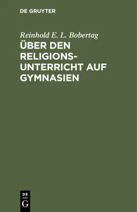 Bobertag |  Über den Religionsunterricht auf Gymnasien | eBook | Sack Fachmedien