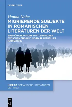 Nohe |  Migrierende Subjekte in romanischen Literaturen der Welt | Buch |  Sack Fachmedien