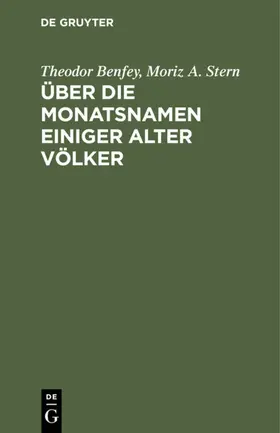 Benfey / Stern |  Über die Monatsnamen einiger alter Völker | eBook | Sack Fachmedien