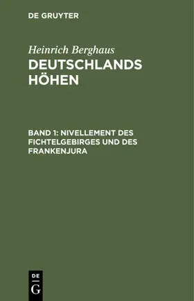 Berghaus |  Nivellement des Fichtelgebirges und des Frankenjura | eBook | Sack Fachmedien