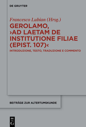 Lubian |  Gerolamo, ›Ad Laetam de institutione filiae (epist. 107)‹ | Buch |  Sack Fachmedien