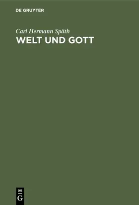 Späth |  Welt und Gott | eBook | Sack Fachmedien