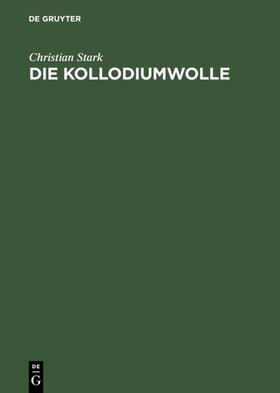 Stark |  Die Kollodiumwolle | eBook | Sack Fachmedien