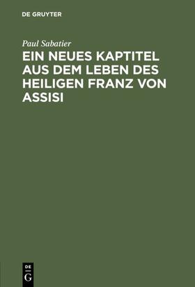 Sabatier |  Ein neues Kaptitel aus dem Leben des Heiligen Franz von Assisi | eBook | Sack Fachmedien