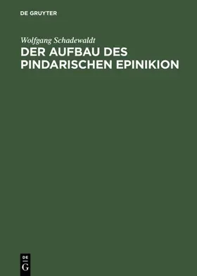 Schadewaldt |  Der Aufbau des Pindarischen Epinikion | eBook | Sack Fachmedien