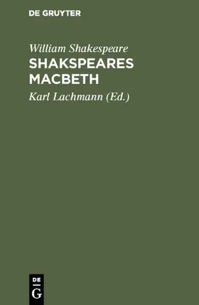 Shakespeare / Lachmann |  Shakspeare’s Macbeth | eBook | Sack Fachmedien